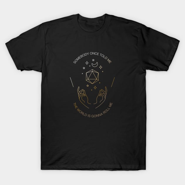 Somebody once told me the world is gonna roll me | Tarot Card D&D RPG T-Shirt by AmandaPandaBrand